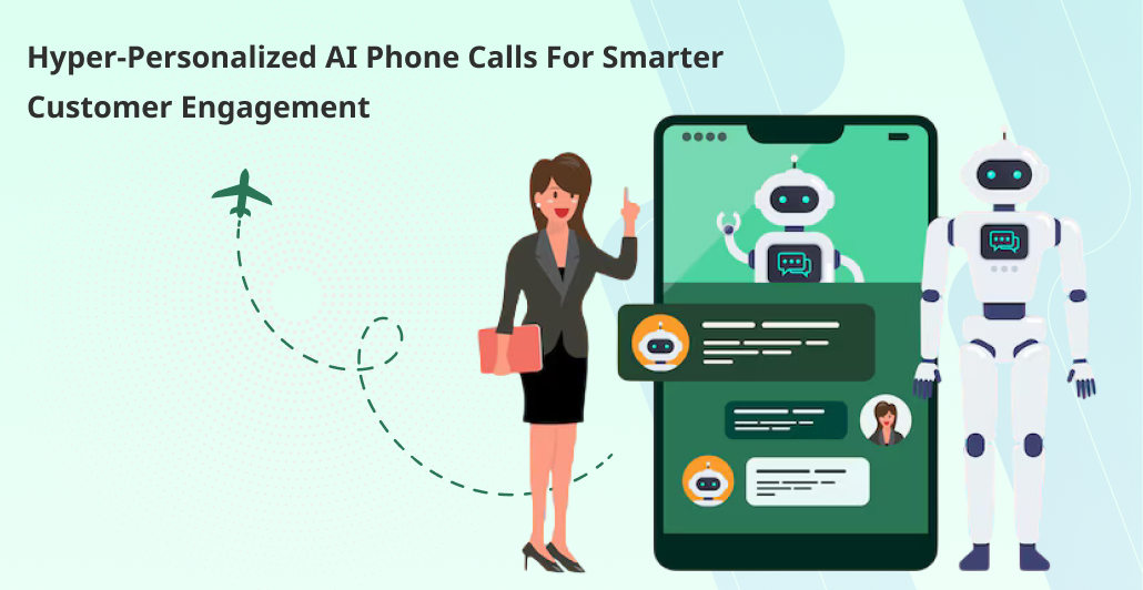 Hyper-Personalized AI Phone Calls for Smarter Customer Engagement
