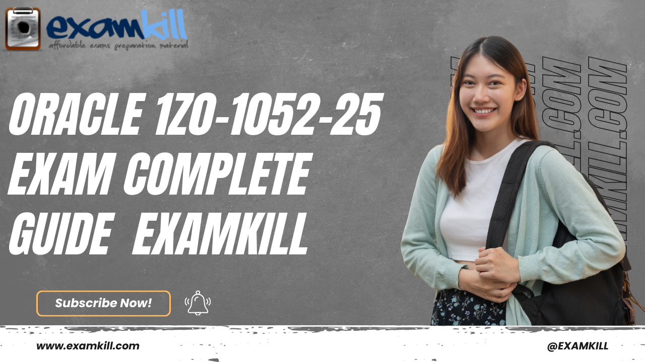 Oracle 1Z0-1052-25 Exam Complete Guide
