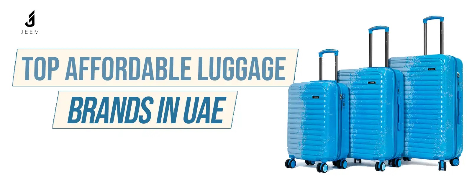 Top Affordable Luggage Brands in UAE | JEEM-UAE